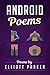 Android Poems by Elliott Parker
