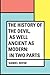 The History of the Devil, As Well Ancient as Modern: In Two Parts