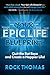 Your Epic Life Blueprint by Rock Thomas