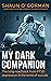 My Dark Companion: The long...