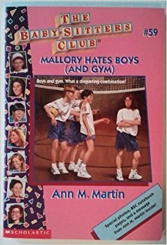 Mallory Hates Boys (and Gym) (Babysitters Club, #59)