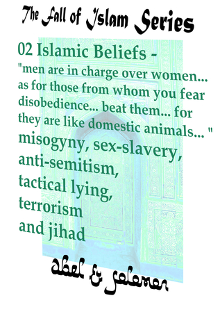 Islamic Beliefs "men are in charge over women.. beat them.. for they are like domestic animals.. " "Circumcision is obligatory - cutting out the clitoris" ... is for Allah" (The Fall of Islam Book 2)