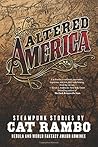 Altered America by Cat Rambo Altered America by Cat Rambo