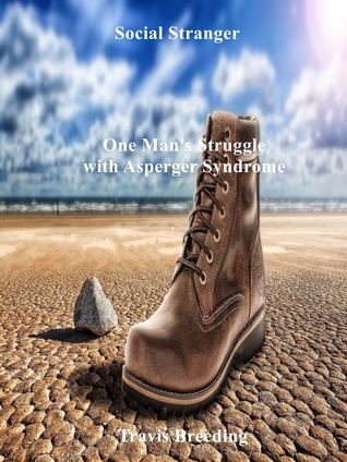 Social Stranger: One Man's Struggle with Asperger Syndrome