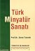 Türk Minyatür Sanatı