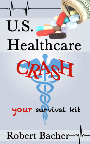 U.S. Healthcare Crash: your survival kit (ebook)