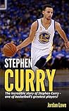 Stephen Curry: The incredible story of Stephen Curry - one of basketball’s greatest players!