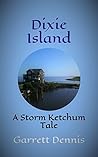 DIXIE ISLAND: A Storm Ketchum Tale (Storm Ketchum Adventures)