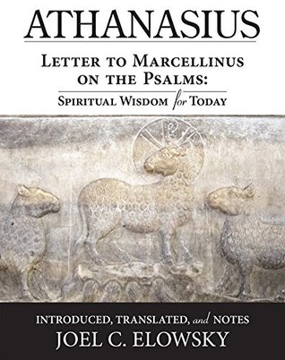 Letter to Marcellinus on the Psalms: Spiritual Wisdom for Today (Kindle Edition)