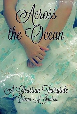 Across the Ocean (A Christian Fairytale Book 1)
