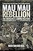 Mau Mau Rebellion: The Emer...