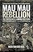 Mau Mau Rebellion by Nicholas van der Bijl