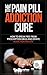 The Pain Pill Addiction Cur...