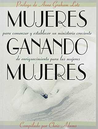 Mujeres Ganando Mujeres Para Comenzar Y (Paperback)