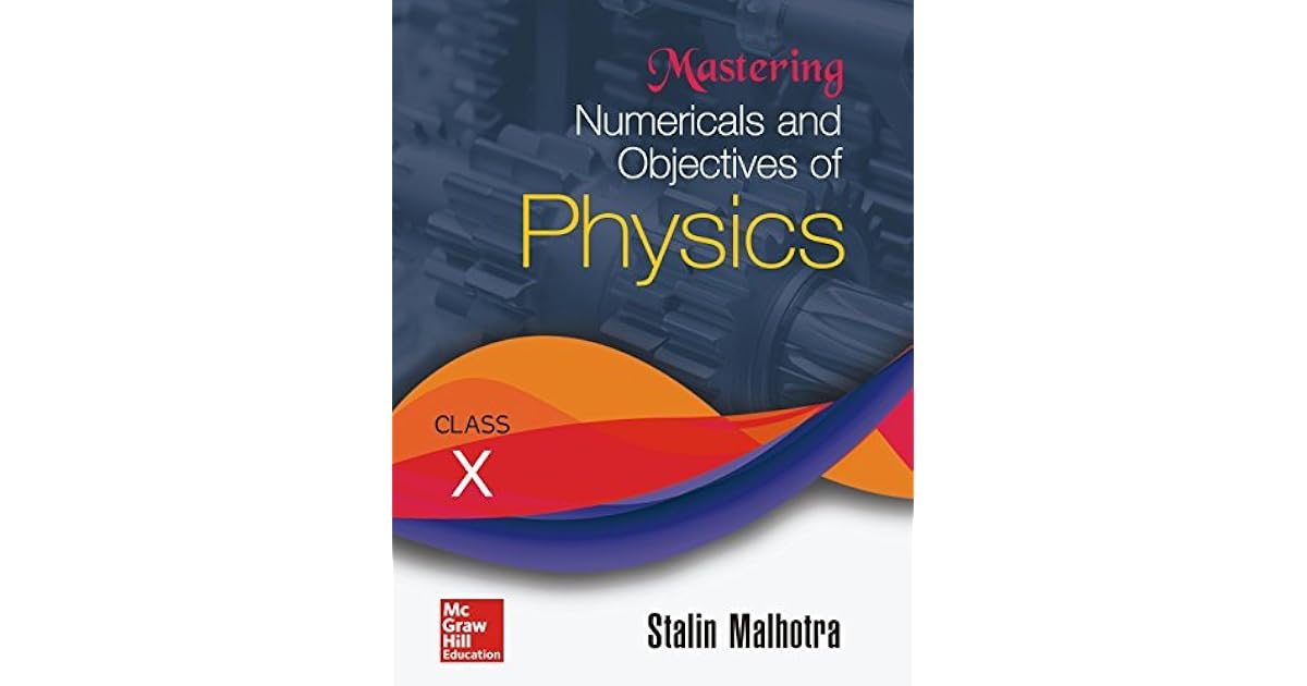 Mastering Numericals and Objectives of Physics for Class X by Stalin ...