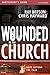 Wounded in the Church Participant's Guide by Chris Hayward