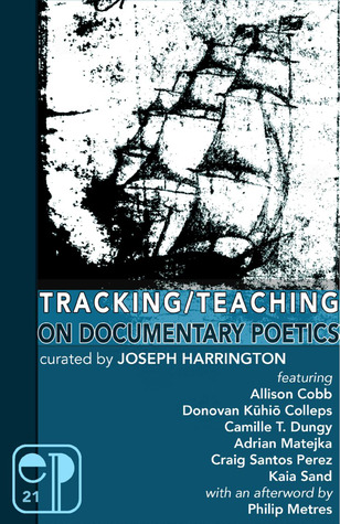 Tracking/Teaching: On Documentary Poetics