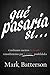 Qué Pasaría Si…: Cambiamos nuestros “Si tan solo…” remordimientos por “Y si Dios…” posibilidades (Spanish Edition)