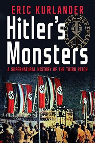 Eric Kurlander Hitlers Monsters