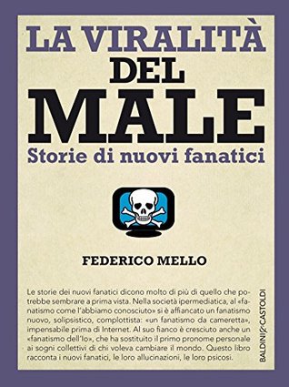 La viralità del male: Storie di nuovi fanatici (Kindle Edition)