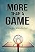 More Than a Game