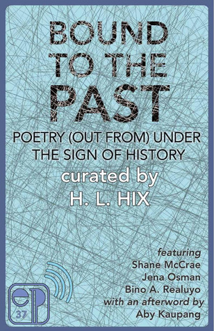 Bound to the Past: Poetry (out from) under the Sign of History