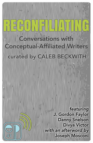 Reconfiliating: Conversations with Conceptual-Affiliated Writers