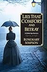 Lies That Comfort and Betray by Rosemary Simpson