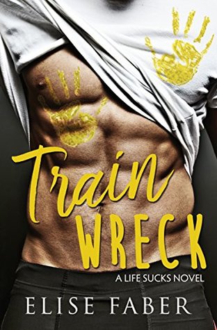 Train Wreck (Life Sucks, #1)