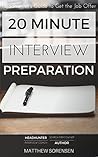 Interview: 20 Minute Preparation - Headhunter's Guide to Get the Job Offer Interview: 20 Minute Preparation - Headhunter's Guide to Get the Job Offer