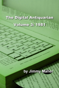 The Digital Antiquarian Volume 3: 1981