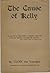 The Cause of Kelly: A Complete History of the Primitive Colonial War Between the Kelly Family and the Police in Blank Verse