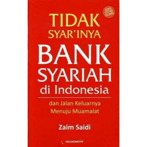 Tidak Syar Inya Bank Syariah Di Indonesia By Zaim Saidi Tidak Syar Inya Bank Syariah Di Indonesia By Zaim Saidi