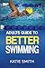 Adult's Guide To Better Swimming
