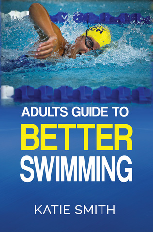 Adult's Guide To Better Swimming (Kindle Edition)