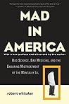 Mad in America: Bad Science, Bad Medicine, and the Enduring Mistreatment of the Mentally Ill Book cover for Mad in America: Bad Science, Bad Medicine, and the Enduring Mistreatment of the Mentally Ill