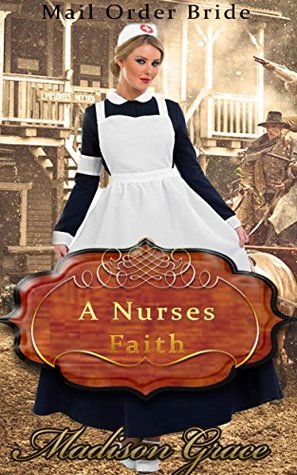 Mail Order Bride: A Nurse's Faith (Kindle Edition)