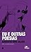 Eu e outras poesias by Augusto dos Anjos Eu e outras poesias by Augusto dos Anjos