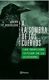 A La Sombra De Los Cuervos. Los Complices Civiles De La Dicta... by Javier Rebolledo