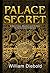 Palace Secret: A Tale of Love, Adventure and the Quest for the Secret Behind the Door