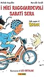 I miei ragguardevoli sabati sera