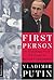 First Person by Vladimir Putin First Person by Vladimir Putin
