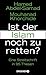 Ist der Islam noch zu retten?: Eine Streitschrift in 95 Thesen