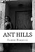 Ant Hills by Sarah Perrote