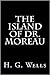 The Island of Dr. Moreau by H.G. Wells