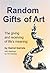 Random Gifts of Art: The Giving and Receiving of Life's Meaning