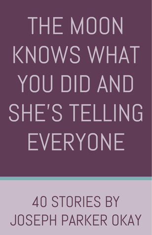 the moon knows what you did and she's telling everyone: 40 stories