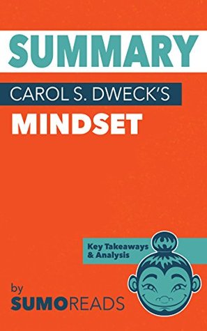 Summary of Carol Dweck's Mindset: Key Takeaways & Analysis