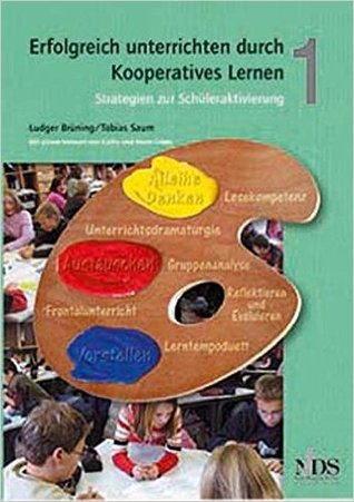 Erfolgreich unterrichten durch Kooperatives Lernen. Strategien zur Schüleraktivierung. Band 1