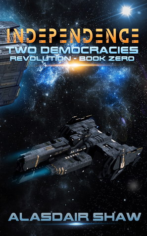 Independence (Two Democracies: Revolution, #0.5)